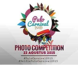 Ayo Ikuti...!! Lomba Foto Selfie di Pulo Carnival 2015